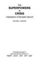 The superpowers in crisis : implications of domestic discord /