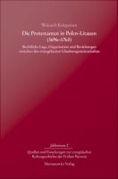 Die Protestanten in Polen-Litauen (1696-1763) : Rechtliche Lage, Organisation und Beziehungen zwischen den evangelischen Glaubensgemeinschaften.