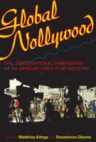 Global Nollywood : The Transnational Dimensions of an African Video Film Industry.