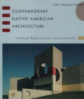 Contemporary Native American architecture : cultural regeneration and creativity /