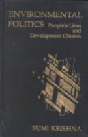 Environmental politics : people's lives and development choices /