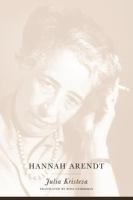 Hannah Arendt / by Julia Kristeva ; translated by Ross Guberman.