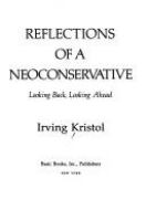 Reflections of a neoconservative : looking back, looking ahead /