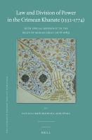 Law and division of power in the Crimean Khanate (1532-1774) with special reference to the reign of Murad Giray (1678-1683) /