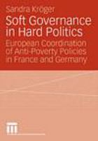 Soft governance in hard politics European coordination of anti-poverty policies in France and Germany /