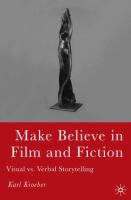 Make believe in film and fiction : visual vs. verbal storytelling /