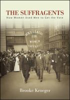 The suffragents : how women used men to get the vote /