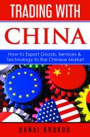 Trading with China : How to Export Goods, Services, and Technology to the Chinese Market.