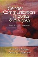 Gender Communication Theories and Analyses : From Silence to Performance.