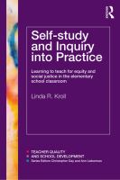 Self-study and inquiry into practice learning to teach for equity and social justice in the elementary school classroom /