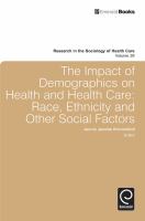 Impact of Demographics on Health and Healthcare : Race, Ethnicity and Other Social Factors.
