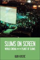 Slums on screen world cinema and the planet of slums /