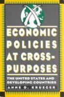 Economic policies at cross-purposes : the United States and developing countries /