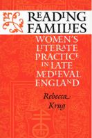 Reading families : women's literate practice in late medieval England /