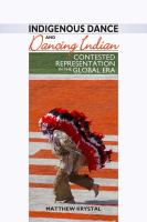 Indigenous dance and dancing Indian contested representation in the global era /