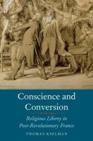 Conscience and conversion : religious liberty in post-revolutionary France /