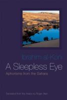 A sleepless eye : aphorisms from the Sahara /