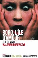 Boro, l'Île D'Amour : The Films of Walerian Borowczyk.