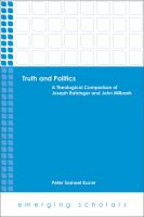 Truth and politics : a theological comparison of Joseph Ratzinger and John Milbank /