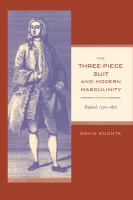 The three-piece suit and modern masculinity England, 1550-1850 /