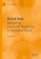 Brand Hate Navigating Consumer Negativity in the Digital World  /