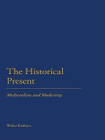 The historical present medievalism and modernity /