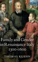 Family and gender in Renaissance Italy, 1300-1600 /