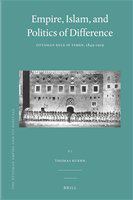 Empire, Islam, and politics of difference Ottoman rule in Yemen, 1849-1919 /