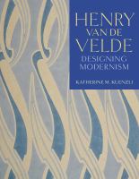 Henry van de Velde : designing modernism /
