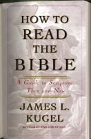 How to read the Bible : a guide to Scripture, then and now /