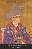 The age of Confucian rule : the Song transformation of China /