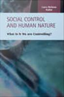 Social control and human nature what is it we are controlling? /