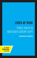 Lives at Risk Public Health in Nineteenth-Century Egypt.