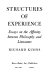 Structures of experience; essays on the affinity between philosophy and literature /