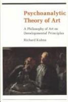 Psychoanalytic theory of art : a philosophy of art on developmental principles /