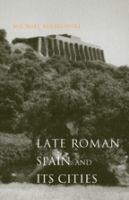 Late Roman Spain and its cities /