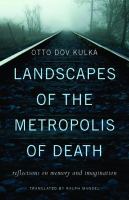 Landscapes of the metropolis of death reflections on memory and imagination /