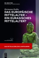 Das europäische Mittelalter - ein eurasisches Mittelalter?