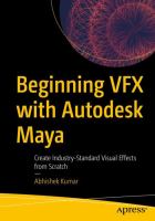 Beginning VFX with Autodesk Maya Create Industry-Standard Visual Effects from Scratch /