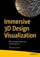 Immersive 3D Design Visualization With Autodesk Maya and Unreal Engine 4 /