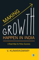 Making Growth Happen in India : A Road Map for Policy Success.