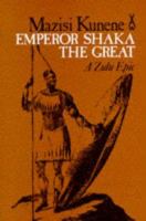 Emperor Shaka the Great : a Zulu epic /