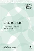 The logic of incest a structuralist analysis of Hebrew mythology /