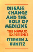Disease change and the role of medicine : the Navajo experience /