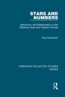 Stars and numbers : astronomy and mathematics in the medieval Arab and western worlds /