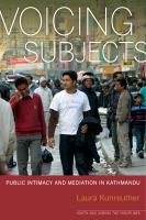 Voicing subjects : public intimacy and mediation in Kathmandu /