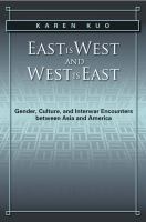 East is West and West is East : Gender, Culture, and Interwar Encounters Between Asia and America.