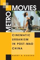 Metro movies : cinematic urbanism in post-Mao China /