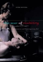 The scar of visibility : medical performances and contemporary art /