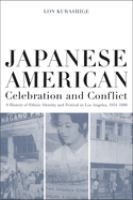 Japanese American celebration and conflict : a history of ethnic identity and festival, 1934-1990 /